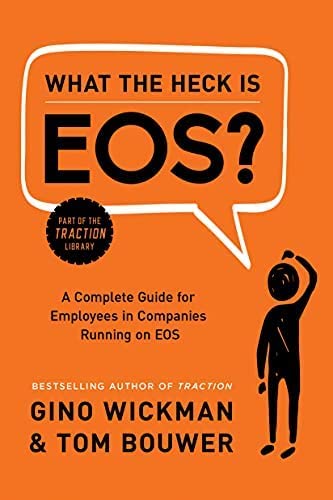 What the Heck Is EOS?: A Complete Guide: : Paperback -by Gino Wickman (Author
