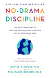 No-Drama Discipline:  Paperback –by Daniel J. Siegel M.D., Tina Payne Bryson