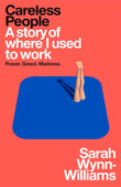 Careless People: A story of where I used to work Paperback –  by Sarah Wynn-Williams
