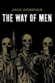 The Way of Men - Paperback –  by Jack Donovan