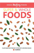 Hidden Healing Powers Of Super & Whole Foods:: - Paperback –  by Cooknation
