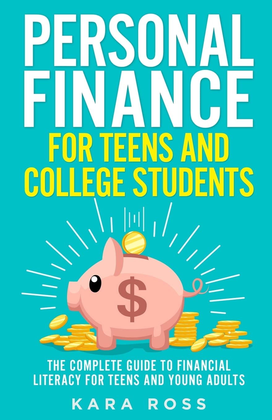 Personal Finance for Teens and College Students by Kara Ross - Paperback