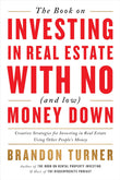 The Book on Investing In Real Estate with No (and Low) Money Down:-  Paperback – by Brandon Turner