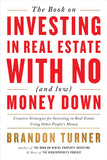 The Book on Investing In Real Estate with No (and Low) Money Down:-  Paperback – by Brandon Turner