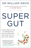 SUPER GUT: A FOUR-WEEK PLAN TO REPROGRAM YOUR MICROBIOME, RESTORE HEALTH, AND LOSE WEIGHT {Paperback} –  by Dr William Davis (Author)