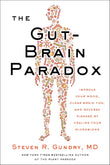 Gut-Brain Paradox, The Paperback –  by MD Dr. Steven R. Gundry (Author)