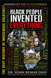 Black People Invented Everything: The Deep History of Indigenous Creativity by Dr Sujan Kumar Dass