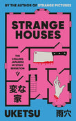 Strange Houses: The Chilling Japanese Mystery Sensation by Uketsu - - Paperback