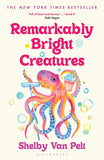 Remarkably Bright Creatures  -- Paperback –  by Van Pelt Shelby Van Pelt