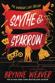 Scythe & Sparrow: The Ruinous Love Trilogy Paperback –  by Brynne Weaver (Author)