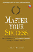 Master Your Success:  -Paperback –by Thibaut Meurisse