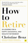 How to Retire Paperback –  by Christine Benz (Author)