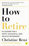 How to Retire Paperback –  by Christine Benz (Author)
