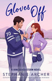 Gloves Off: The next spicy, laugh-out-loud hockey romance from TikTok sensation Stephanie Archer (Vancouver Storm 4) Paperback –  by Stephanie Archer (Author)