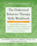 The Dialectical Behavior Therapy Skills Workbook: Practical Dbt Exercises for Learning Mindfulness, Interpersonal Effectiveness, Emotion Regulation, a Paperback –  by Matthew McKay , Jeffrey C. Wood