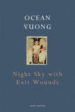 Night Sky with Exit Wounds - Paperback –  by Ocean Vuong