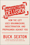 Manufacturing Delusion: (Paperback)-by Buck Sexton