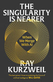 The Singularity is Nearer:-Paperback –  by Ray Kurzweil