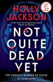 Not Quite Dead Yet Paperback –  by Holly Jackson (Author)