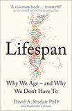 Lifespan : Why We Age – and Why We Don’t Have To: Why We Age – and Why We Don’t Have To (Paperback) –  by David A. Sinclair