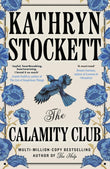 The Calamity Club: -  by Kathryn Stockett - Paperback