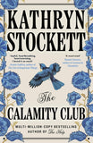 The Calamity Club: -  by Kathryn Stockett - Paperback