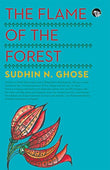 The Flame of the Forest Paperback – by Sudhin N. Ghose
