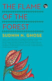 The Flame of the Forest Paperback – by Sudhin N. Ghose